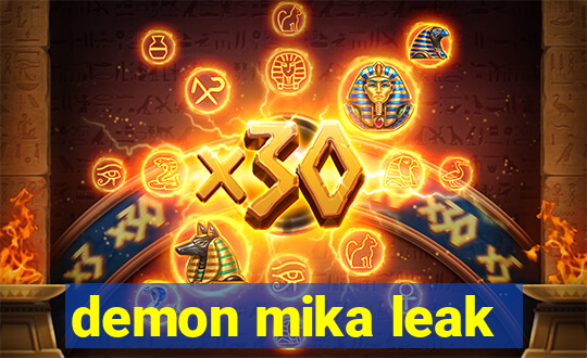 demon mika leak
